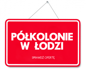 zapisy na półkolonie dla dzieci Łódź
